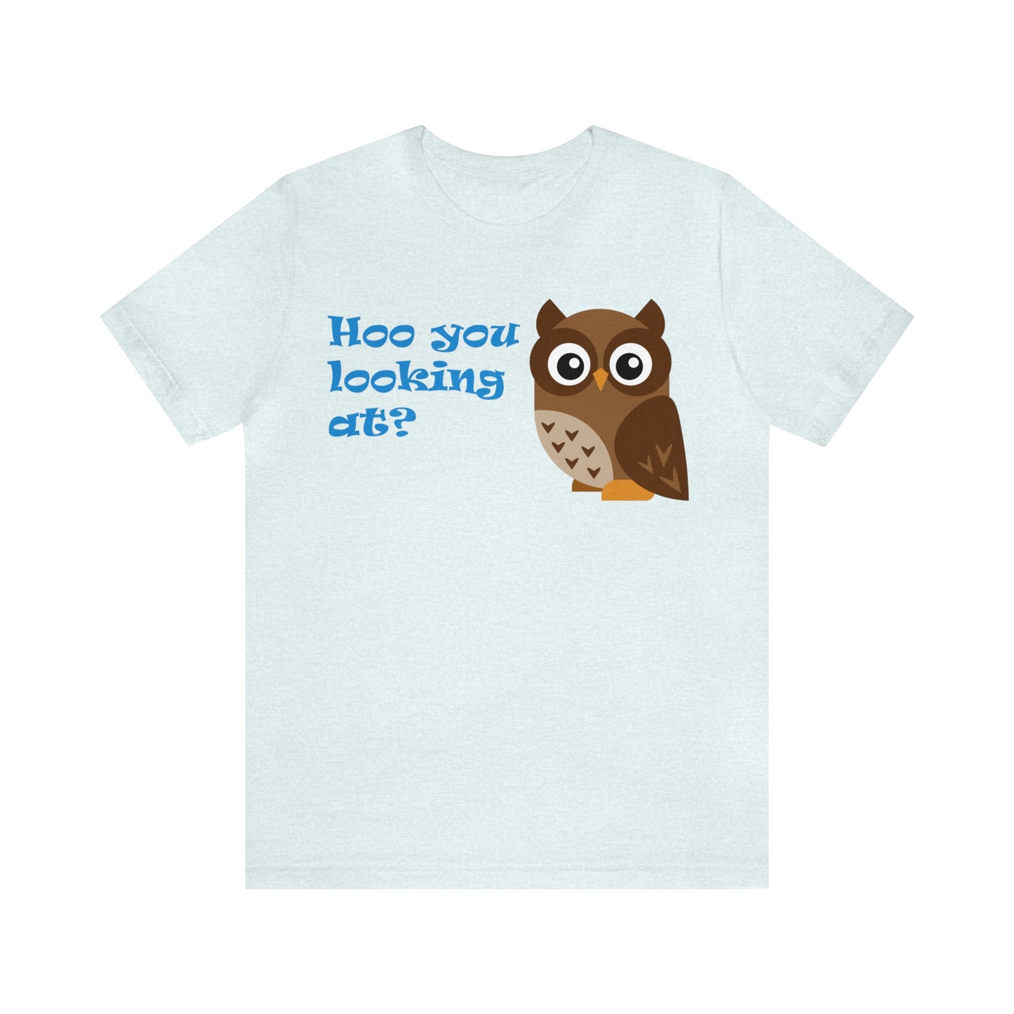 Adult Size Unisex Jersey Short Sleeve Tee with Cute Cartoon Owl saying "Hoo you looking at?"