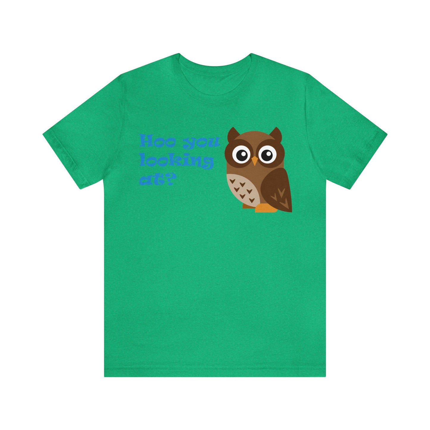 Adult Size Unisex Jersey Short Sleeve Tee with Cute Cartoon Owl saying "Hoo you looking at?"