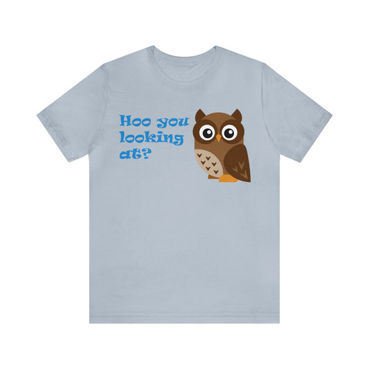 Adult Size Unisex Jersey Short Sleeve Tee with Cute Cartoon Owl saying "Hoo you looking at?"