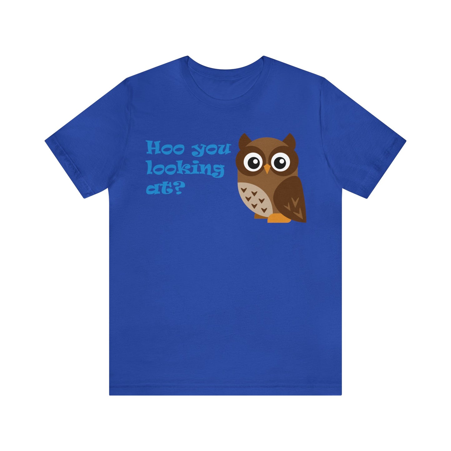 Adult Size Unisex Jersey Short Sleeve Tee with Cute Cartoon Owl saying "Hoo you looking at?"